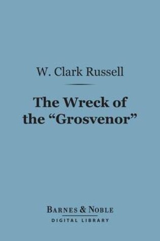 Cover of The Wreck of the "Grosvenor" (Barnes & Noble Digital Library)