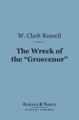 Book cover for The Wreck of the "Grosvenor" (Barnes & Noble Digital Library)