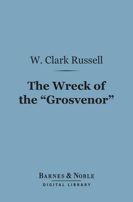 Cover of The Wreck of the "Grosvenor" (Barnes & Noble Digital Library)