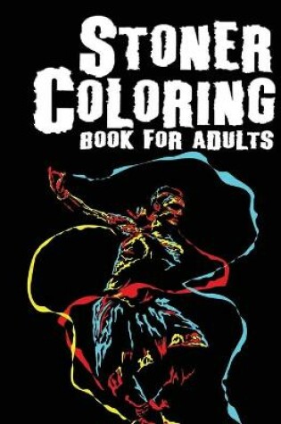 Cover of Stoner Coloring Book For Adults