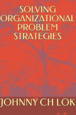 Cover of Solving Organizational Problem Strategies