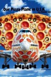 Book cover for Our Pizza Plane in U.S.A.