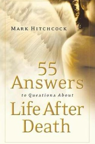 Cover of 55 Answers to Questions about Life After Death