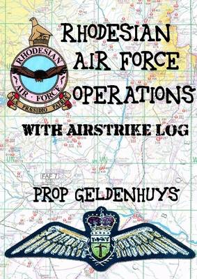 Book cover for Rhodesian Air Force Operations with Air Strike Log: With Airstrike Log