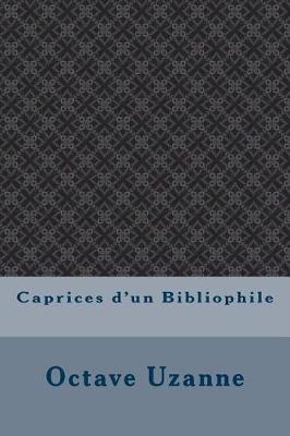 Book cover for Caprices d'Un Bibliophile