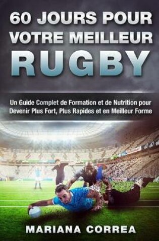 Cover of 60 Jours Pour Votre Meilleur Rugby