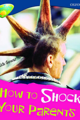 Cover of Oxford Reading Tree: Level 14: Treetops Non-Fiction: How to Shock Your Parents