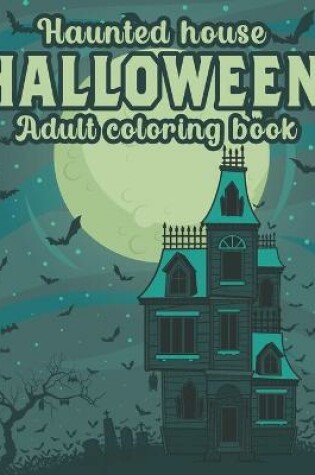 Cover of Haunted House Halloween Adult Coloring Book