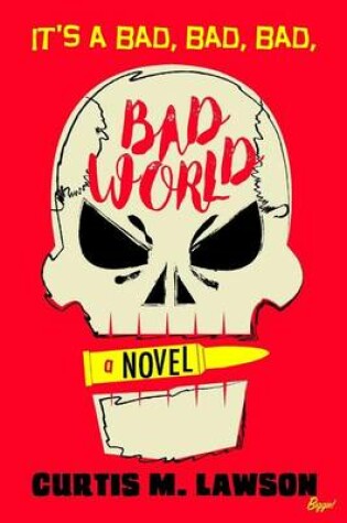 Cover of It's a Bad, Bad, Bad, Bad World