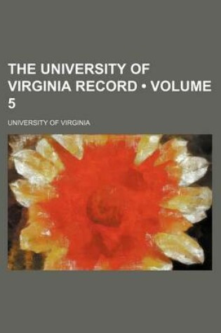 Cover of The University of Virginia Record (Volume 5)