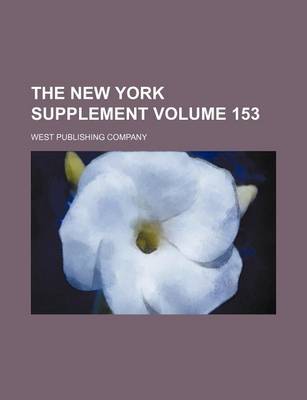 Book cover for The New York Supplement Volume 153