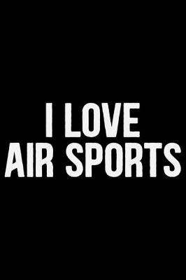 Book cover for I Love Air Sports