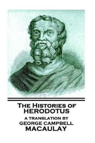 Cover of The Histories of Herodotus, A Translation By George Campbell Macaulay