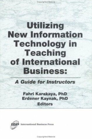 Cover of Utilizing New Information Technology in Teaching of International Business