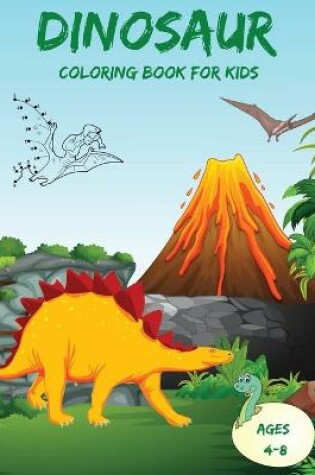 Cover of Dinosaur Dot to Dot Coloring Book for Kids Ages 4-8