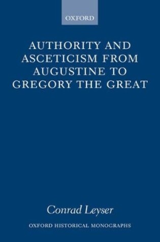 Cover of Authority and Asceticism from Augustine to Gregory the Great