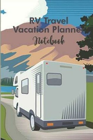 Cover of RV Travel Vacation Planner Notebook