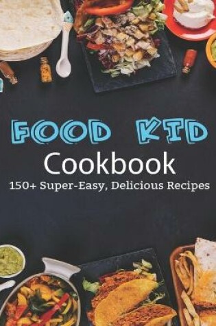 Cover of Food Kid Cookbook