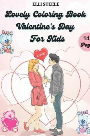 Cover of Lovely Coloring Book Valentine's Day For Kids