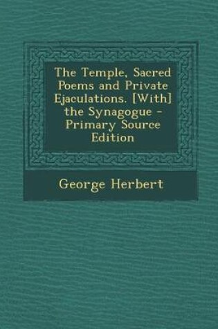 Cover of The Temple, Sacred Poems and Private Ejaculations. [With] the Synagogue - Primary Source Edition