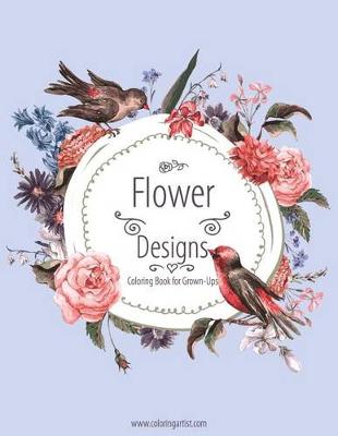 Cover of Flower Designs Coloring Book for Grown-Ups 1