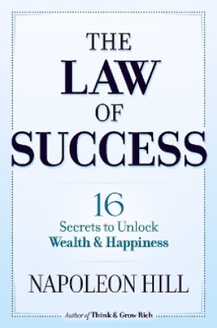 Cover of The Law of Success: 16 Secrets to Unlock Wealth and Happiness