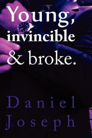 Cover of Young, Invincible & Broke