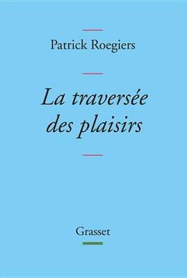 Book cover for La Traversee Des Plaisirs