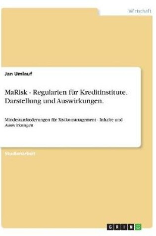 Cover of MaRisk - Regularien fur Kreditinstitute. Darstellung und Auswirkungen.