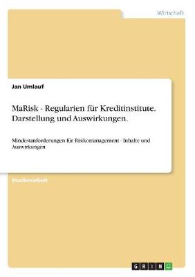 Book cover for MaRisk - Regularien fur Kreditinstitute. Darstellung und Auswirkungen.