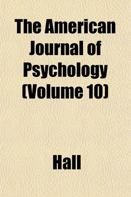 Book cover for The American Journal of Psychology (Volume 10)