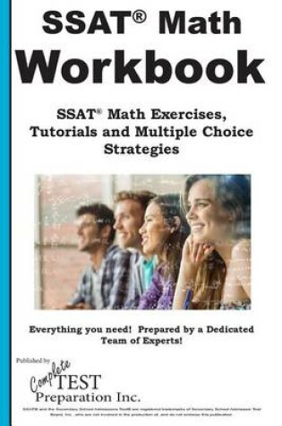 Cover of SSAT Math Workbook! SSAT Math Exercises, Tutorials & Multiple Choice Strategies