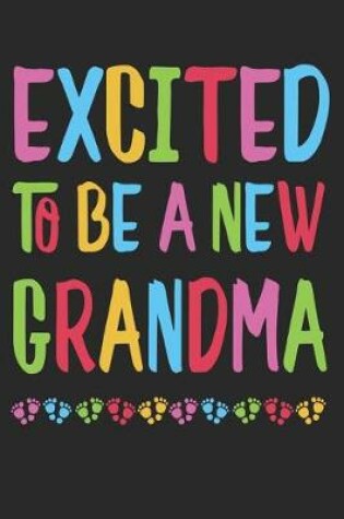 Cover of Excited to Be a New Grandma