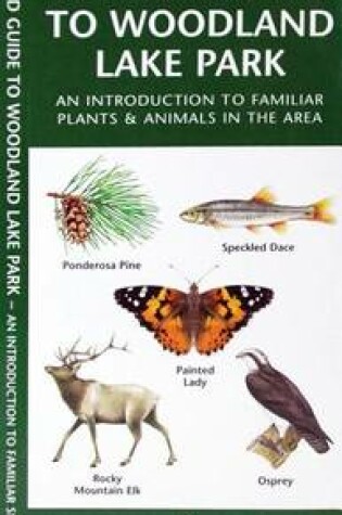 Cover of A Field Guide to Woodland Lake Park