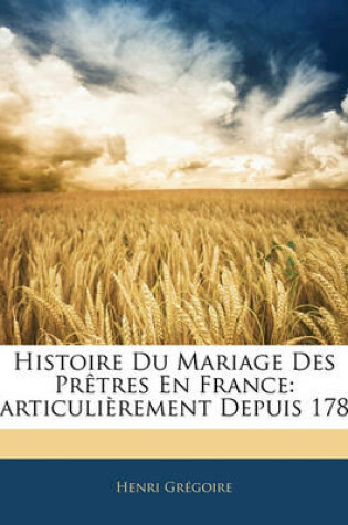 Cover of Histoire Du Mariage Des Pretres En France