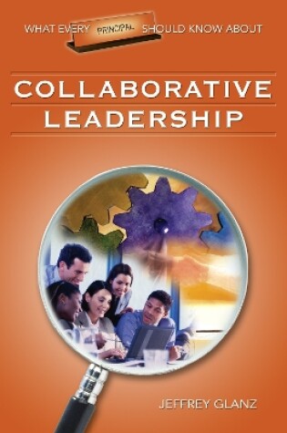 Cover of What Every Principal Should Know About Collaborative Leadership