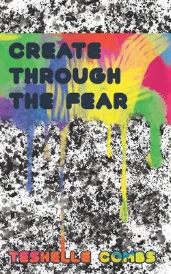 Book cover for Create Through The Fear