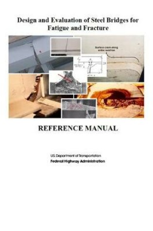 Cover of Design and Evaluation of Steel Bridges for Fatigue and Fracture