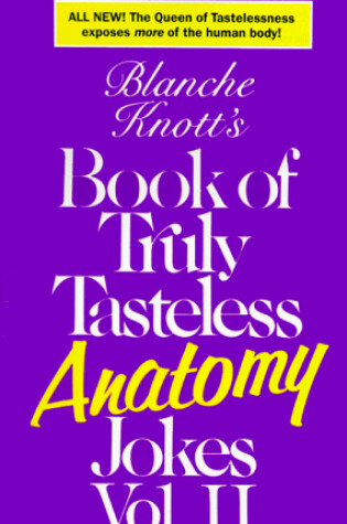 Cover of Blanche Knott's Book of Truly Tasteless Anatomy Jokes, Vol. II