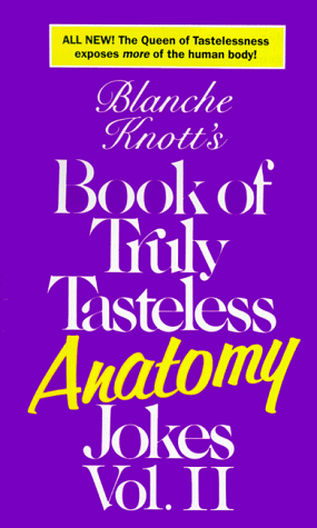 Cover of Blanche Knott's Book of Truly Tasteless Anatomy Jokes, Vol. II