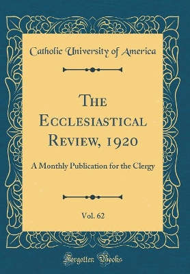 Book cover for The Ecclesiastical Review, 1920, Vol. 62