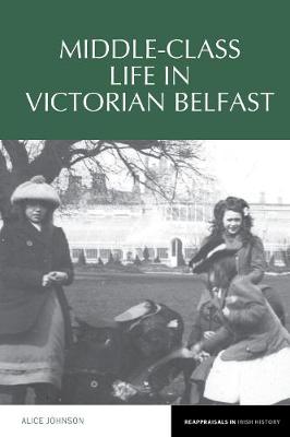 Book cover for Middle-Class Life in Victorian Belfast