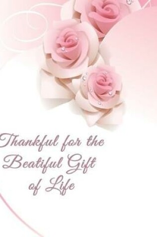 Cover of Thankful for Beautiful Gift of Life