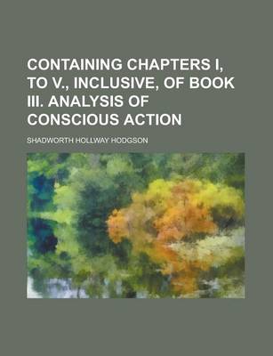 Book cover for Containing Chapters I, to V., Inclusive, of Book III. Analysis of Conscious Action