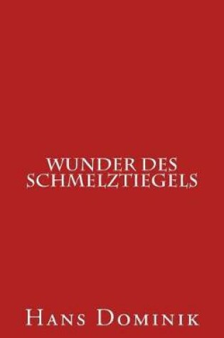 Cover of Wunder Des Schmelztiegels
