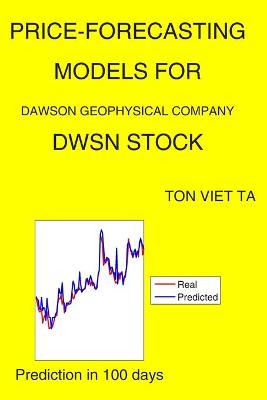 Cover of Price-Forecasting Models for Dawson Geophysical Company DWSN Stock