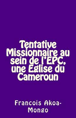 Book cover for Tentative Missionnaire au sein de l'EPC, une Eglise du Cameroun