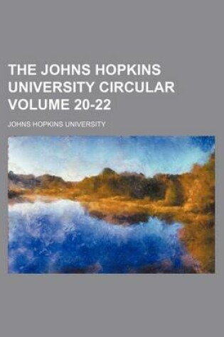 Cover of The Johns Hopkins University Circular Volume 20-22