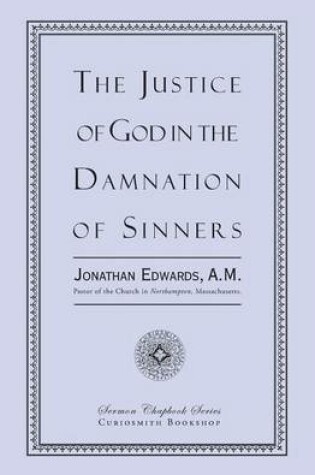 Cover of The Justice of God in the Damnation of Sinners