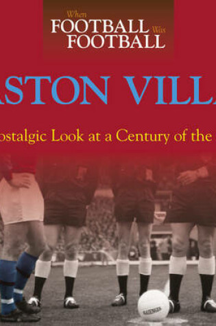 Cover of When Football Was Football: Aston Villa